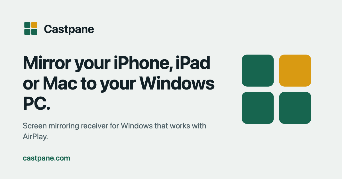Castpane: mirror iPhone, iPad and Mac to a Windows PC preview